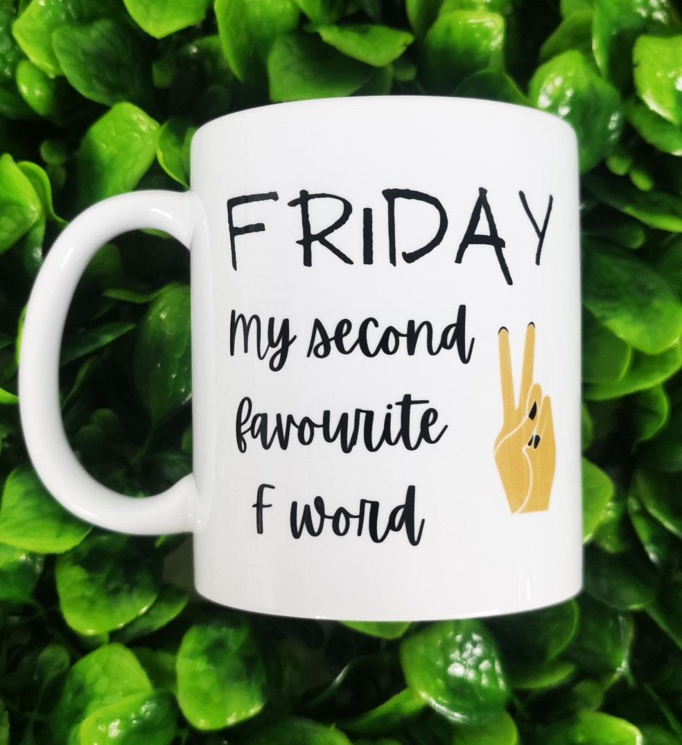 Friday, My Second Favourite F Word Mug